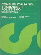 CONSUMI ITALIA '83: TRADIZIONE E POLITEISMO