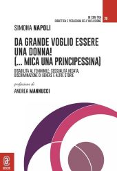 DA GRANDE VOGLIO ESSERE UNA DONNA! (...mica una principessina)