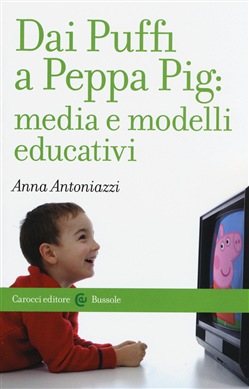 DAI PUFFI A PEPPA PIG: MEDIA E MODELLI EDUCATIVI