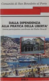 DALLA DIPENDENZA ALLA PRATICA DELLA LIBERTÀ