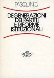 DEGENERAZIONI DEI PARTITI E RIFORME ISTITUZIONALI