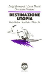 DESTINAZIONE UTOPIA