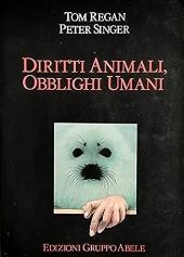 DIRITTI ANIMALI, OBBLIGHI UMANI