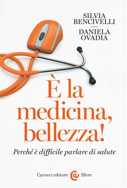È LA MEDICINA, BELLEZZA!