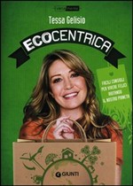 ECOCENTRICA. Facili consigli per vivere felici aiutando il nostro pianeta