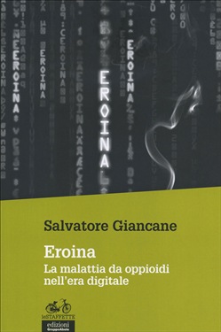 EROINA. La malattia da oppioidi nell'era digitale