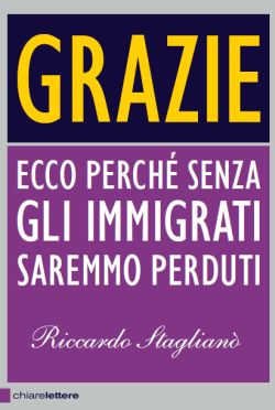 GRAZIE. ECCO PERCHÉ SENZA GLI IMMIGRATI SAREMMO PERDUTI