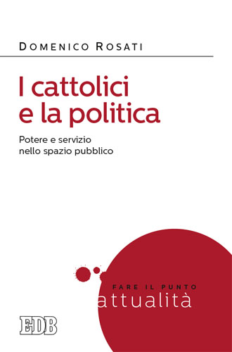 I CATTOLICI E LA POLITICA