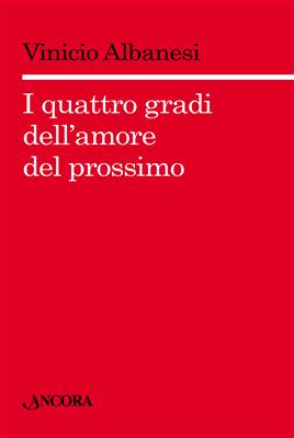 I QUATTRO GRADI DELL'AMORE DEL PROSSIMO