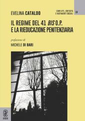 IL REGIME DEL 41 BIS O.P. E LA RIEDUCAZIONE PENITENZIARIA