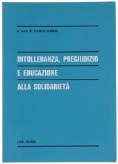 INTOLLERANZA, PREGIUDIZIO E EDUCAZIONE ALLA SOLIDARIETÀ