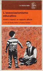 L'ASSOCIAZIONISMO EDUCATIVO. ADULTI E RAGAZZI: UN RAPPORTO DIFFICILE