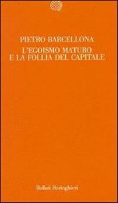 L'EGOISMO MATURO E LA FOLLIA DEL CAPITALE