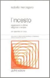 L'INCESTO. Aggressori e vittime, diagnosi e terapia