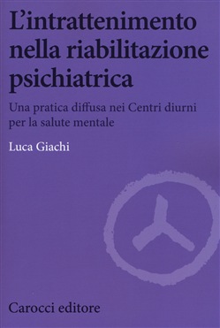 L'INTRATTENIMENTO NELLA RIABILITAZIONE PSICHIATRICA