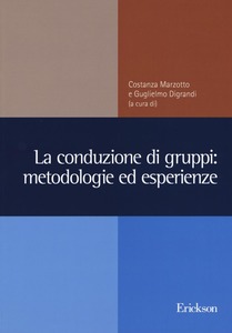 LA CONDUZIONE DI GRUPPI: METODOLOGIE ED ESPERIENZE