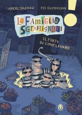 LA FAMIGLIA SGRAFFIGNONI E IL FURTO DI COMPLEANNO