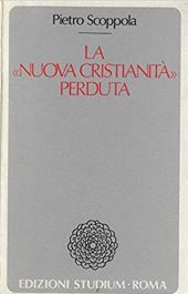 LA “NUOVA CRISTIANITÀ” PERDUTA