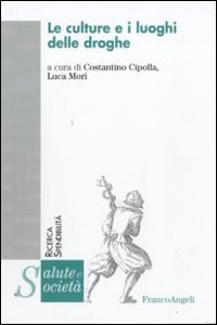 LE CULTURE E I LUOGHI DELLE DROGHE