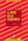 LE OPERE DELLA SOLIDARIETÀ