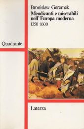 MENDICANTI E MISERABILI NELL'EUROPA MODERNA (1350-1600)
