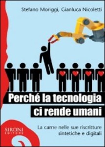 PERCHÉ LA TECNOLOGIA CI RENDE UMANI