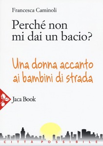 PERCHÈ NON MI DAI UN BACIO?