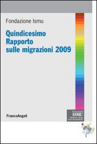 QUINDICESIMO RAPPORTO SULLE MIGRAZIONI 2009