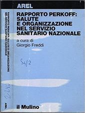 RAPPORTO PERKOFF: SALUTE E ORGANIZZAZIONE NEL SERVIZIO SANITARIO NAZIONALE