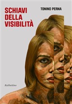 SCHIAVI DELLA VISIBILITÀ