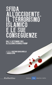 SFIDA ALL'OCCIDENTE: IL TERRORISMO ISLAMICO E LE SUE CONSEGUENZE