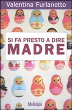 SI FA PRESTO A DIRE MADRE