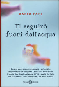 TI SEGUIRÒ FUORI DALL'ACQUA
